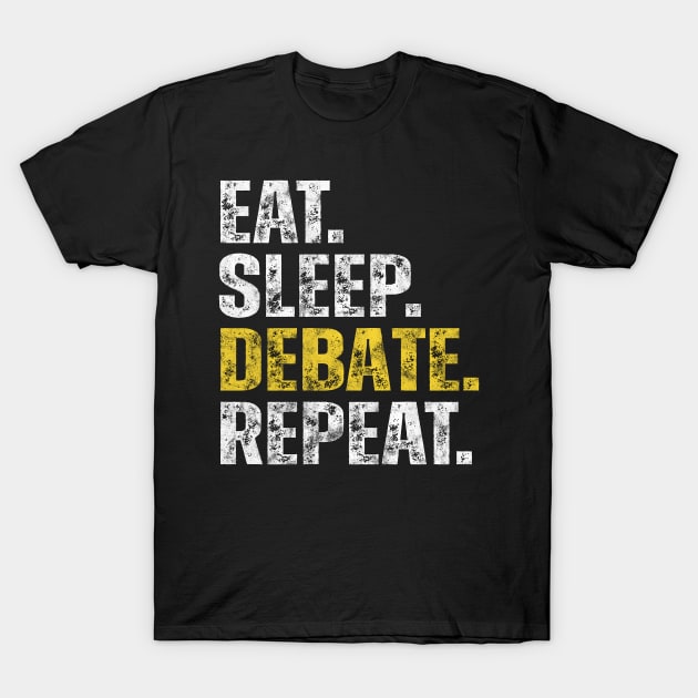 Eat Sleep Debate Repeat T-Shirt by yalp.play